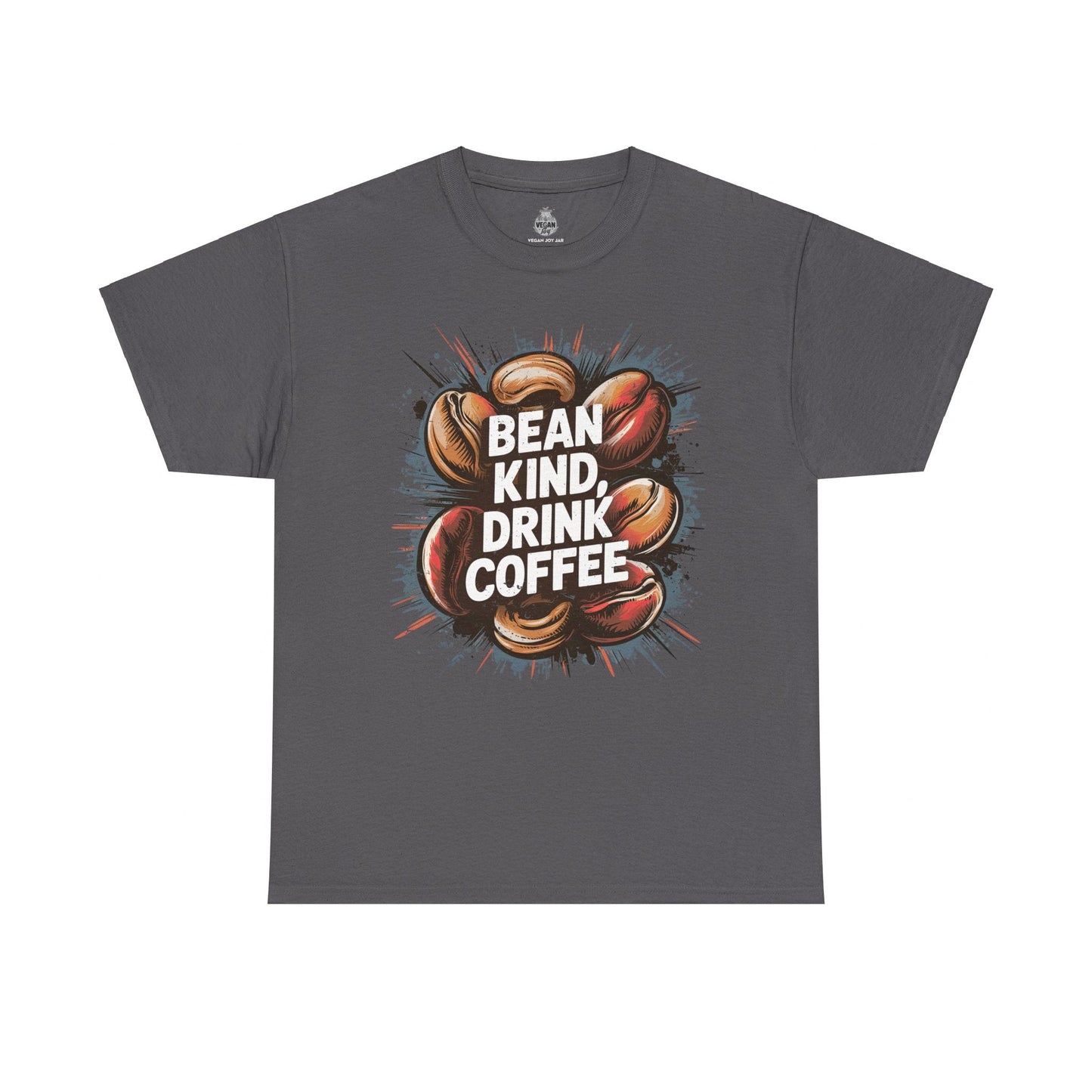 Bean Kind, Drink Coffee t - shirt T - Shirt Vegan Joy Jar