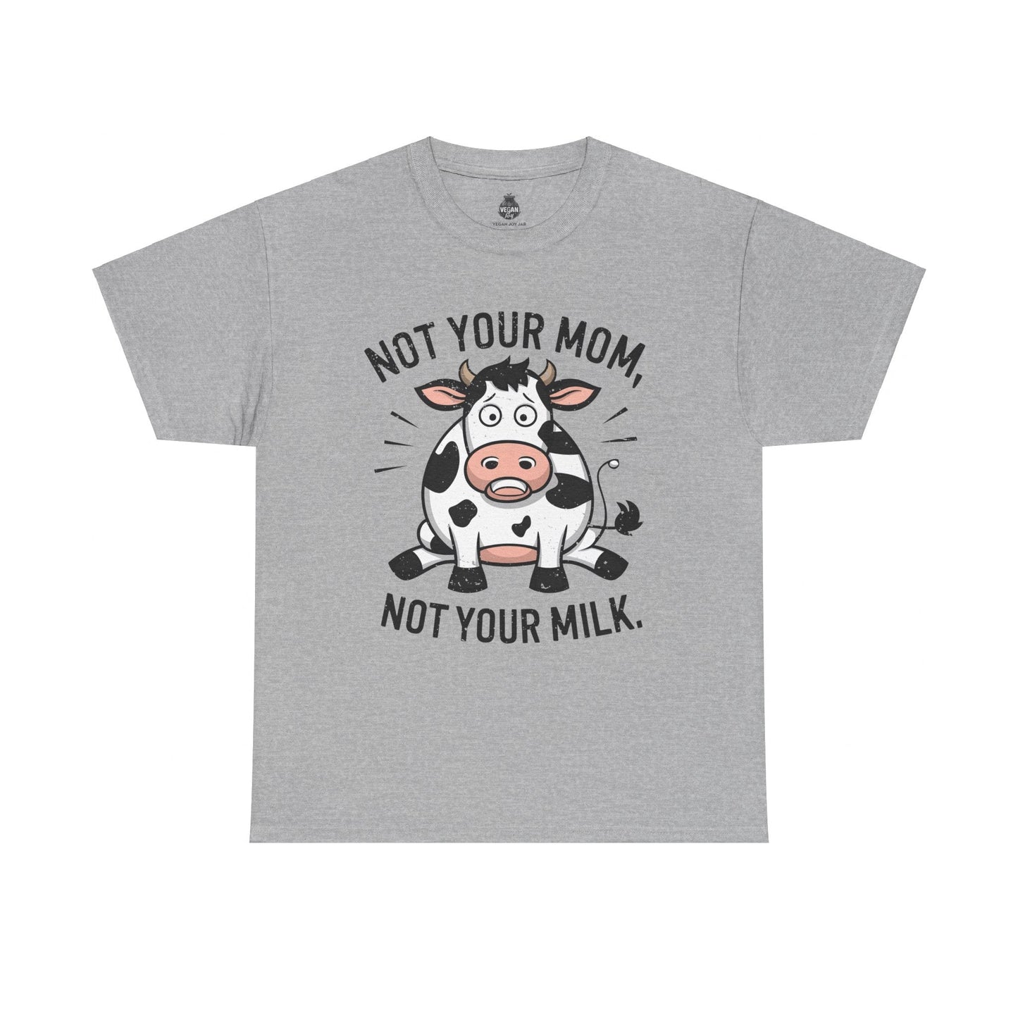 Not Your Mom, Not Your Milk t - shirt T - Shirt Vegan Joy Jar