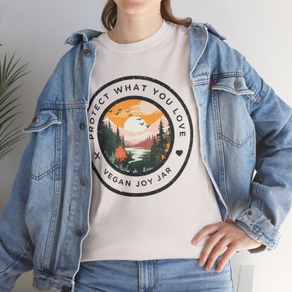 Protect What You Love t-shirt T-Shirt Vegan Joy Jar